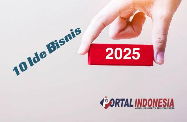 10 Ide Bisnis Tahun 2025 yang Bisa Dimulai dengan Modal Kecil