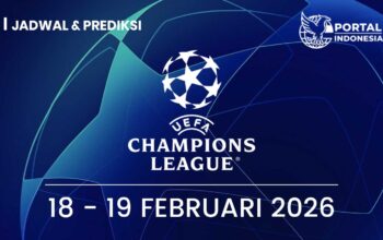 Prediksi Champions League Malam Ini 18 & 19 Februari 2026: Jadwal Lengkap, Big Match, dan Analisa Skor