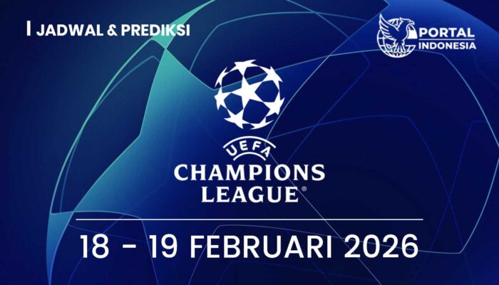 Prediksi Champions League Malam Ini 18 & 19 Februari 2026: Jadwal Lengkap, Big Match, dan Analisa Skor