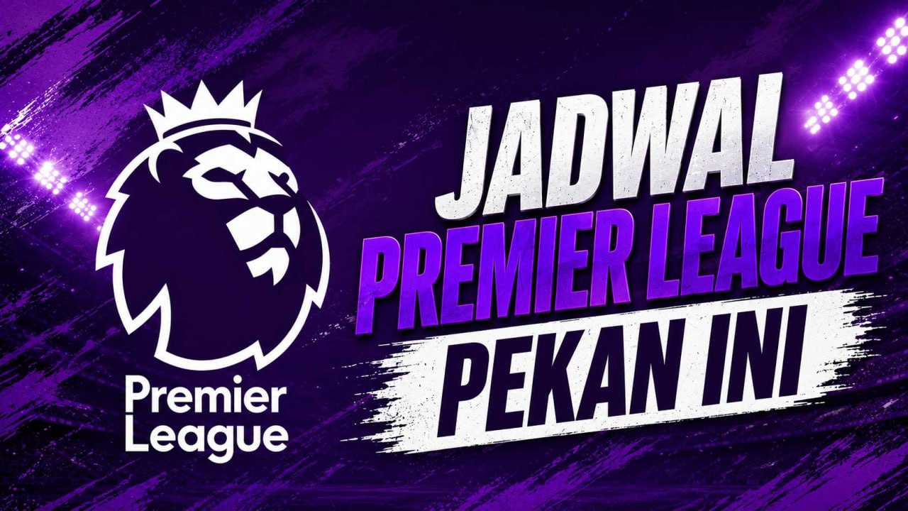 Jadwal Premier League pekan ini