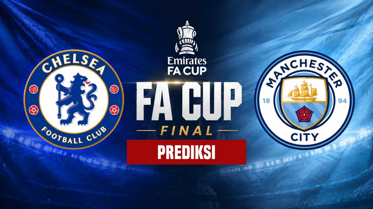 Poster prediksi final FA Cup Chelsea vs Manchester City di Wembley