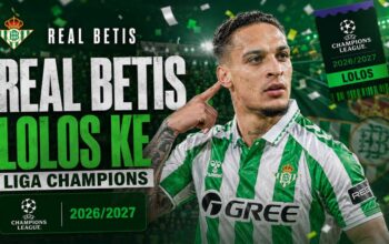 Real Betis lolos ke Liga Champions 2026 2027